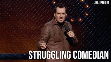 Jim Jefferies | Struggling Comedian