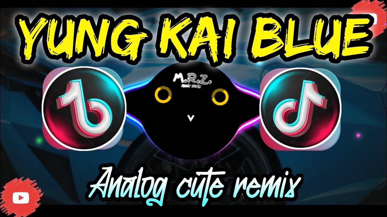 Yung kai Blue - Analog Cute remix - M.r.z. music workz