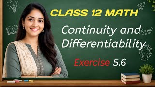Class 12 Math Exercise 5.6 Detail Solution by Preeti Kharra| Continuity and Differentiability|