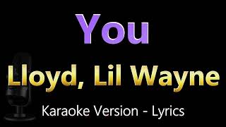 Lloyd, Lil Wayne - You (Karaoke Songs With Lyrics)