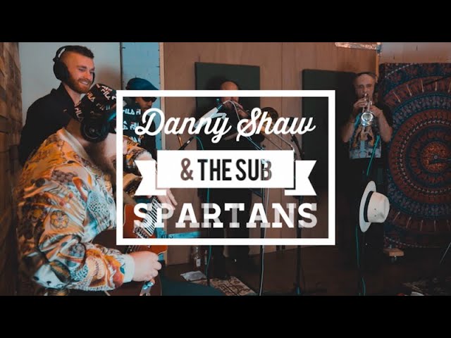 Danny Shaw & The Sub Spartans - Live at Lower Lane Studios