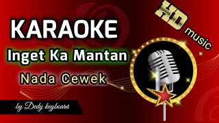 Download lagu 🟢 KARAOKE || Inget Ka Mantan || Versi Koplo bajidor VIRAL ‼️‼️ || WAGISTA