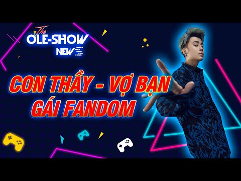 CON THẦY - VỢ BẠN - GÁI FANDOM Nổ phổi cùng drama siêu chất lượng [THE OLESHOW NEWS] #1