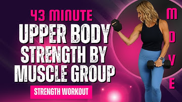 43 Minute Upper Body Strength by Muscle Group | Strength Training