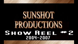 Sunshot Productions 2007 Show Reel