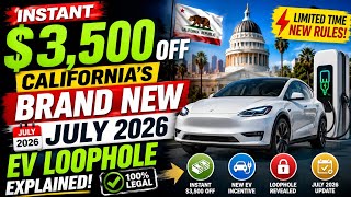 Instant $3,500 Off: California’s Brand New July 2026 EV Loophole Explained