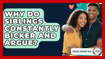 Why Do Siblings Constantly Bicker And Argue? - Sibling Harmony Hub