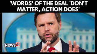 US Iran War | 'Words' Of The Deal 'Don't Matter, Action Does...' | Vance's Warning to Tehran | N18G