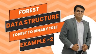 Forest Data Structure | Conversion of forest to Binary Tree Example - 2 | BCS304 | Vishal Sathawane