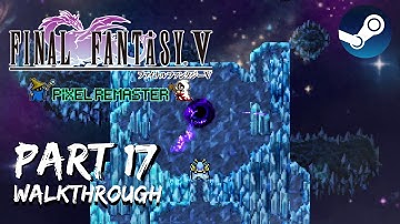 [Walkthrough Part 17] Final Fantasy 5: The Ultimate 2D Pixel Remaster (Steam) No Commentary