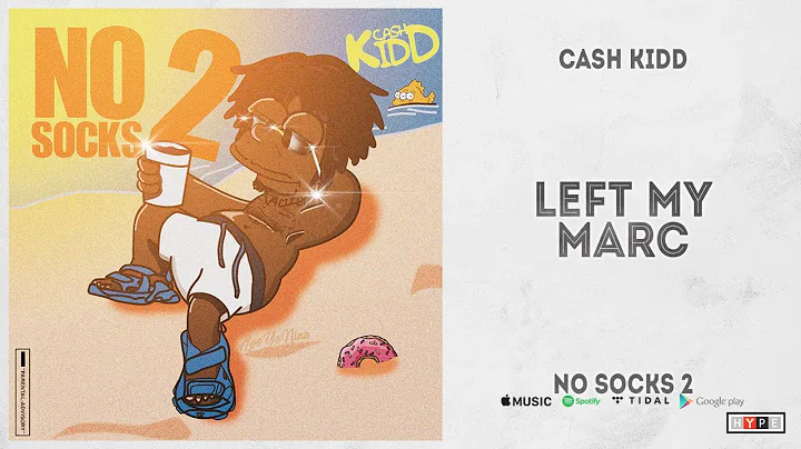 Cash Kidd - "Left My Marc" (No Socks 2)