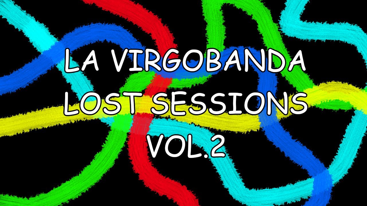 LA VIRGOBANDA LOST SESSIONS VOL. 2