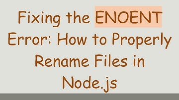 Fixing the ENOENT Error: How to Properly Rename Files in Node.js