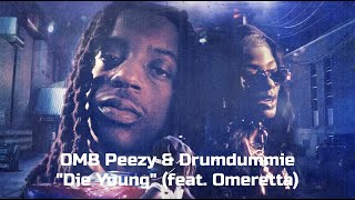 OMB Peezy & Drum Dummie - Die Young (feat. Omeretta) [ Lyric Video]