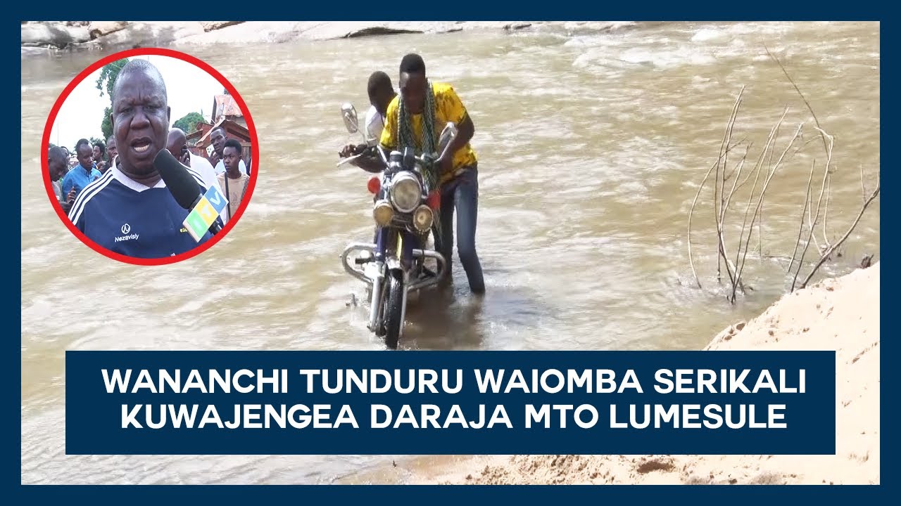 WANANCHI TUNDURU NA NACHINGWEA WAOMBA KUJENGEWA DARAJA MTO LUMESULE