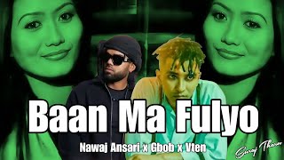 Baan Ma Fulyo Phool  | VTEN x Nawaj x GBOB New Viral Song 2026