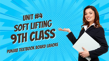 Soft Lifting | Unit #4 Data and Privacy | | 9th Class | Punjab Textbook Board Lahore