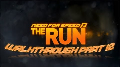 Need For Speed: The Run | Walkthrough Part 12 [HD]