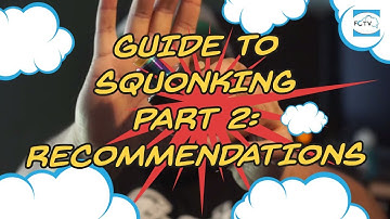 Guide to Squonking Pt. 2: Recommendations