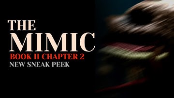 The Mimic Book II Chapter 2 - New Sneak Peek