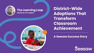 District-Wide Adoptions That Transform Classroom Achievement | Learning Loop Podcast Ep 45