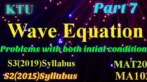Wave Equation -Problems|S3(2019) MAT201 Module 2|S2(2015) MA102 Module5|KTU Maths|BTech Maths Part7