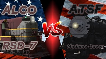 [New Series!] ATSF Madame Queen Vs. ALCO RSD-7