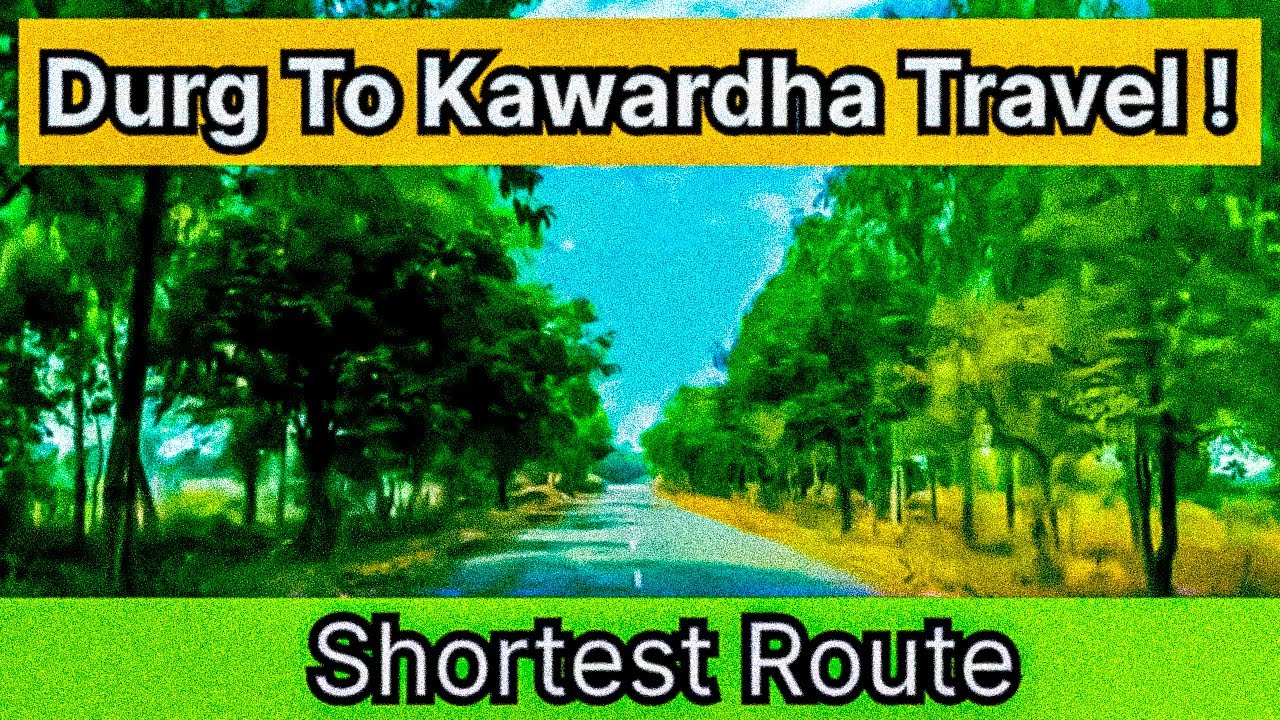 Durg To Kawardha Travel 😍 By Shortest Route || Travel Vlog
