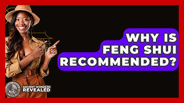 Why Is Feng Shui Recommended? - Ancient Wonders Revealed