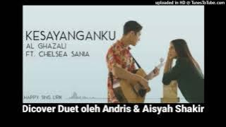 Lagu no950; Kesayanganku (AlGhazali); Dicover duet oleh Andris & Aisyah Shakir
