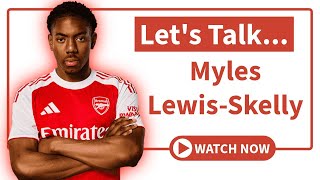 Let's Talk EP17 | Myles Lewis Skelly | Hale End did It Again!