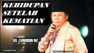 Ceramah KH. Zainuddin Mz - Kehidupan setelah kematian