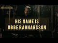 His name is ubbe ragnarsson