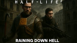 Half-Life 2 Raining Down Hell