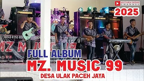 FULL NON STOP  LAGU - LAGU SAHABAT PANGGUNG MZ MUSIC 99 PALEMBANG SHOW ULAK PACEH JAYA