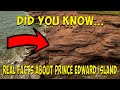 Did you know real facts about prince edward island