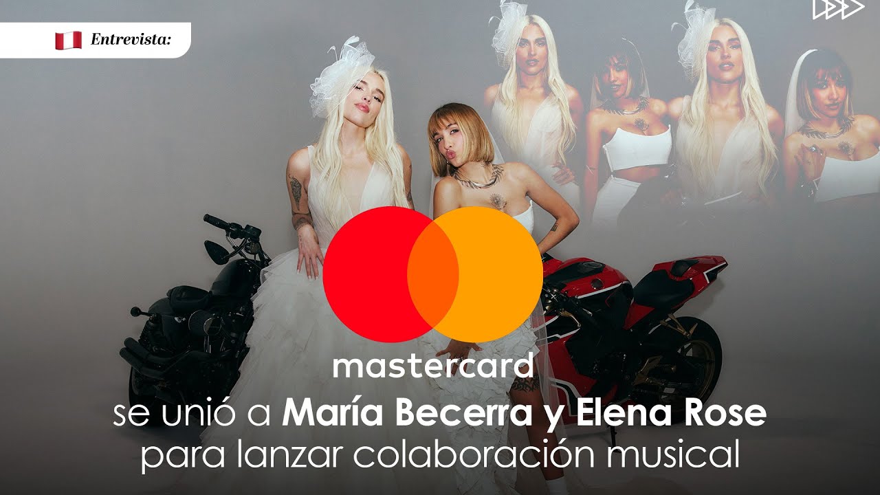 🎶 Mastercard presenta colaboración inédita junto a María Becerra y Elena Rose
