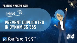 How to Prevent Duplicates in Dynamics 365 with Paribus 365