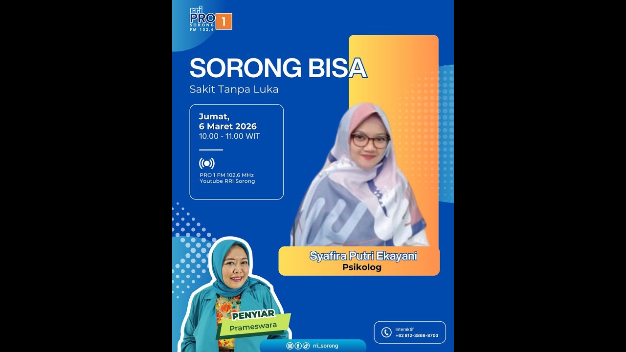 SORONG BISA , TOPIK : SAKIT TANPA LUKA  DENGAN NARASUMBER  PSIKOLOG SYAFIRA PUTRI EKAYANI