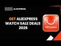 How to Get AliExpress Watch Sale Deals 2026