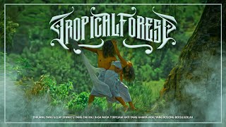 Tropical Forest - Tanah, Air, Udara, Api  