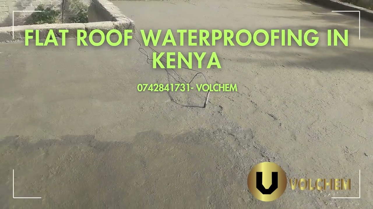 FLAT ROOF WATERPROOFING COMPANY IN KENYA. 0742841731