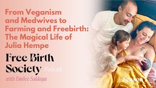 From Veganism and Medwives to Farming and Freebirth: The Magical Life of Julia Hempe