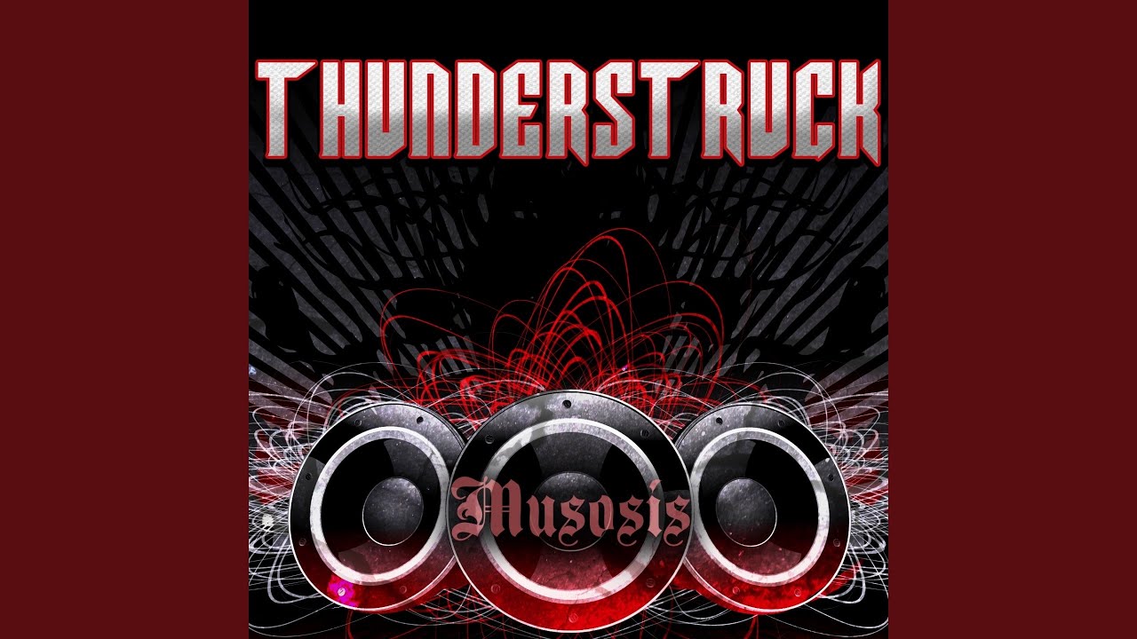 Watch Thunderstruck on YouTube Watch Thunderstruck on YouTube