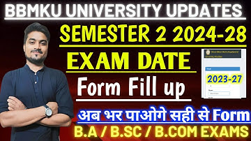 SEMESTER 2 Exam Date & Form Fill Up Date Extended BBMKU FYUGP 2024-28 & 2023-27 Session BBMKU
