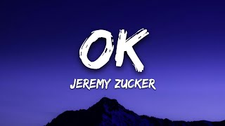Ok Ok Jeremy Zucker - OK (Lyrics) - YouTube