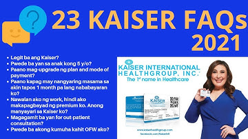Kaiser FAQs 2021 (Frequently Asked Questions)