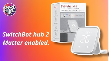 SwitchBot Hub 2 Matter enabled for Apple Home Kit
