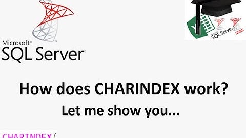 MS SQL server CHARINDEX function - explanation and demonstrations (beginner to advanced)
