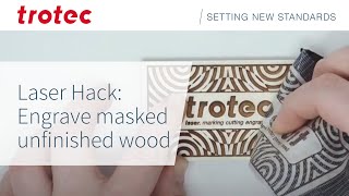 Laser Hack: Laser Engrave Masked Unfinished Wood